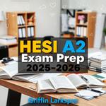 HESI A2 Exam Prep 2025-2026