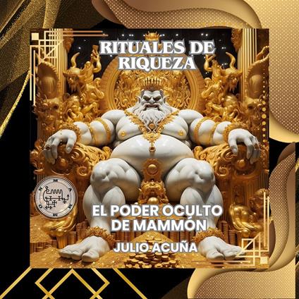 RITUALES DE RIQUEZA: EL PODER OCULTO DE MAMMON(Spanish Edition)
