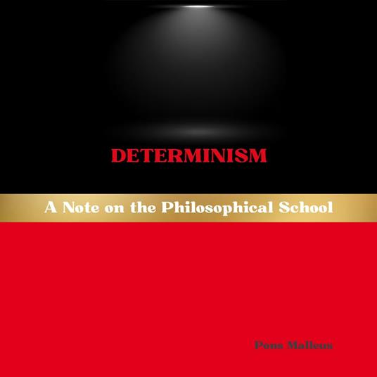 Determinism: A Note on the Philosophical School