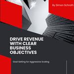 Drive Revenue with Clear Business Objectives