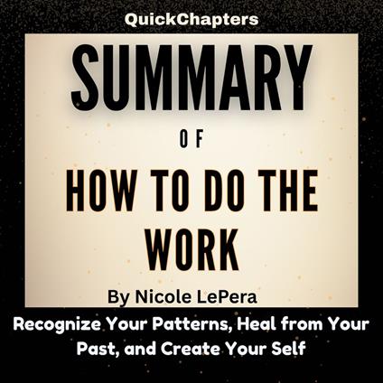 Summary of How to Do the Work