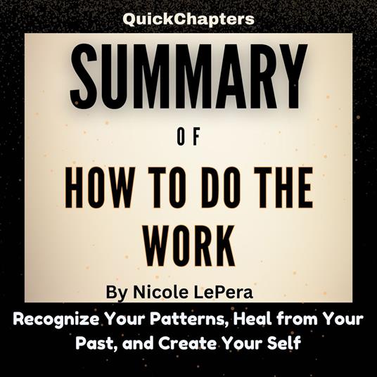 Summary of How to Do the Work