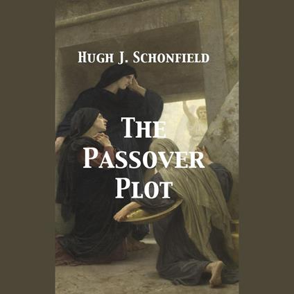 Passover Plot, The - New Light on the History of Jesus