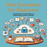 Data Encryption for Beginners