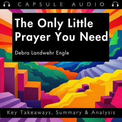 Only Little Prayer You Need by Debra Landwehr Engle, The