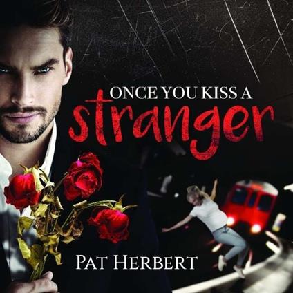 Once You Kiss a Stranger