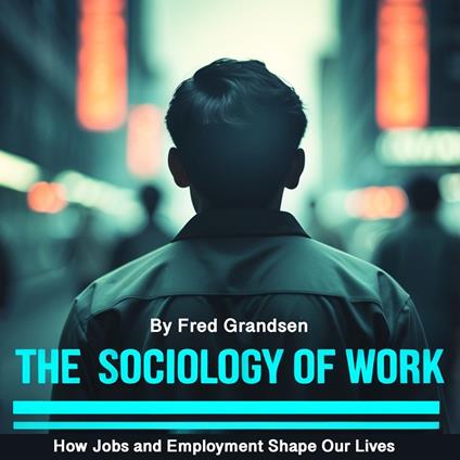 Sociology of Work, The