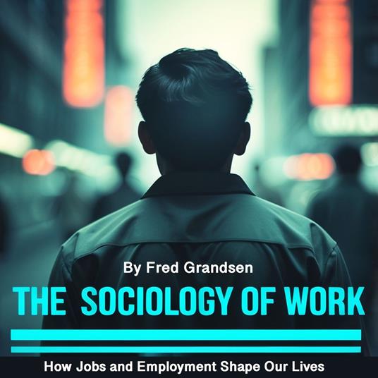 Sociology of Work, The