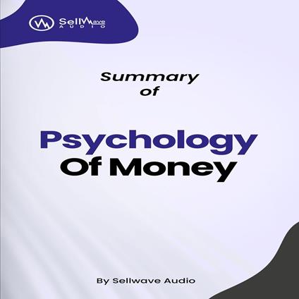 Summary of The Psychology of Money