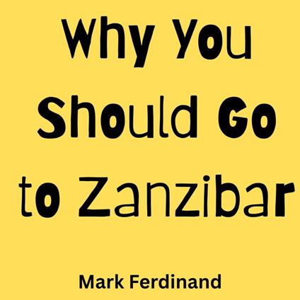 Why You Should Go to Zanzibar