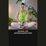 ERDUNGS- UND ZENTRIERUNGSPRAKTIKEN
