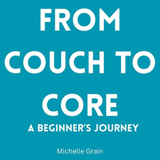 From Couch to Core