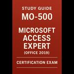 Study Guide - MO-500: Microsoft Access Expert (Office 2019) Certification Exam
