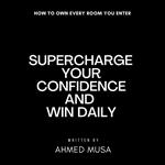 Supercharge Your Confidence and Win Daily