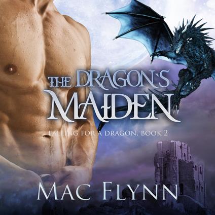 Dragon's Maiden, The: A Dragon Shifter Romance (Falling For a Dragon Book 2)
