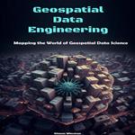 Geospatial Data Engineering