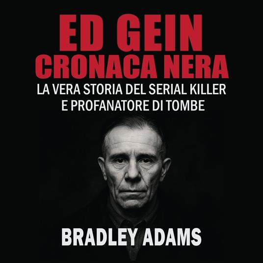 Ed Gein – Cronaca Nera