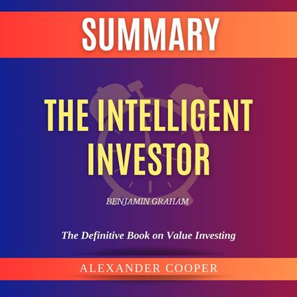 Summary of The Intelligent Investor by Benjamin Graham