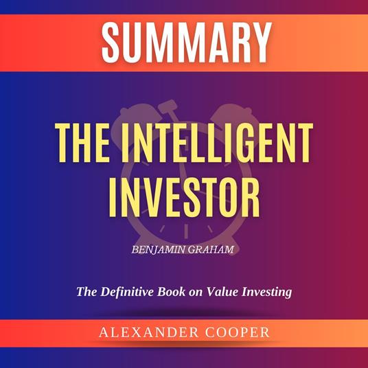 Summary of The Intelligent Investor by Benjamin Graham