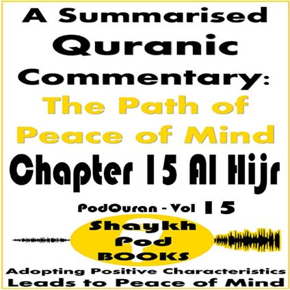 Summarised Quranic Commentary, A: The Path of Peace of Mind – Chapter 15 Al Hijr