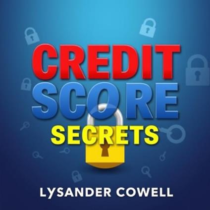 Credit Score Secrets: Unlock Your Financial Power Today