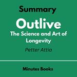 Outlive by Peter Attia - Book Summary