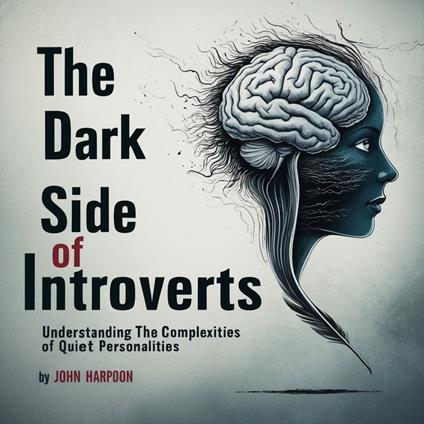 Dark Side of Introverts, The