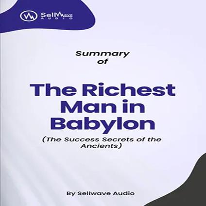Summary of The Richest Man in Babylon