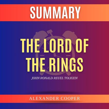 Summary of The Lord of the Rings by John Ronald Reuel Tolkien