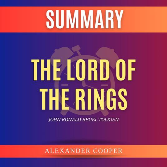 Summary of The Lord of the Rings by John Ronald Reuel Tolkien