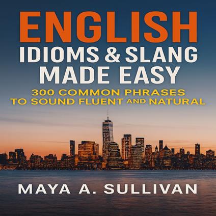 English Idioms & Slang Made Easy