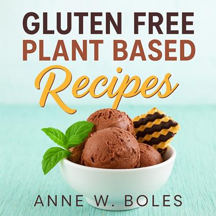 Plant Based Gluten Free Recipes