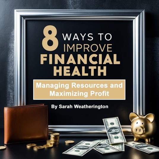 8 Ways to Improve Financial Health