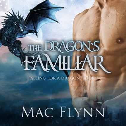 Dragon's Familiar, The: A Dragon Shifter Romance (Falling For a Dragon Book 1)
