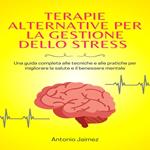 Terapie Alternative Per La Gestione Dello Stress