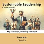 Sustainable Leadership by Clarke Murphy