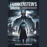 Frankenstein’s Shadow