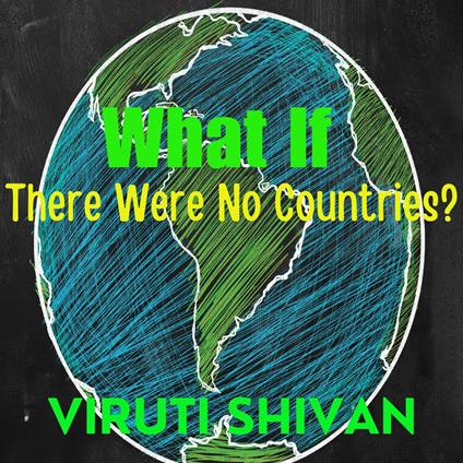 What If There Were No Countries?
