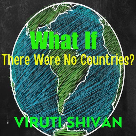 What If There Were No Countries?