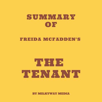 Summary of Freida McFadden's The Tenant