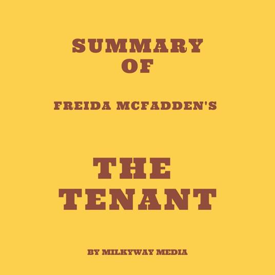 Summary of Freida McFadden's The Tenant