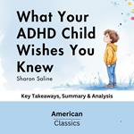 What Your ADHD Child Wishes You Knew by Sharon Saline