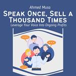 Speak Once, Sell a Thousand Times
