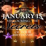 January 15: Unlocking the Secrets of Your Birthdate