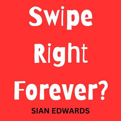 Swipe Right for Forever?