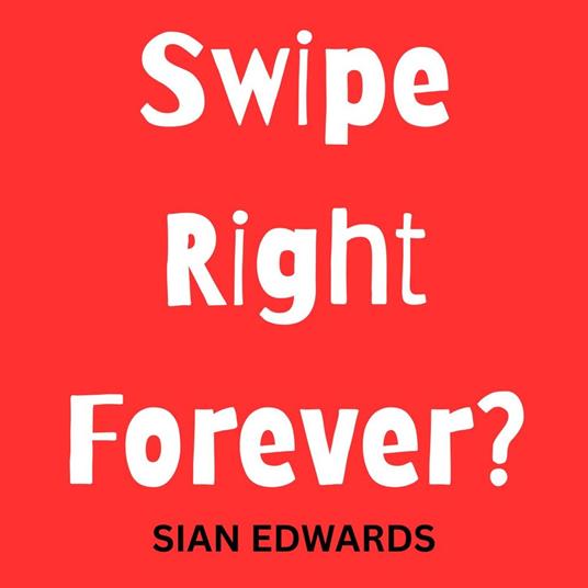Swipe Right for Forever?