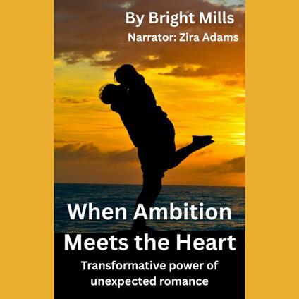 When Ambition Meets the Heart