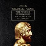 Cyrus’ Reichsleitfaden
