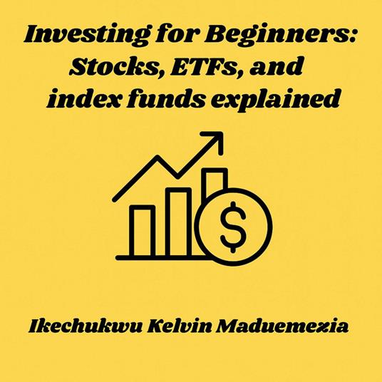 Investing for Beginners: Stocks, ETFs, and index funds explained