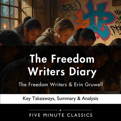 Freedom Writers Diary by The Freedom Writers & Erin Gruwell, The